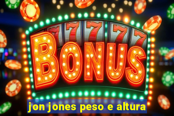 jon jones peso e altura